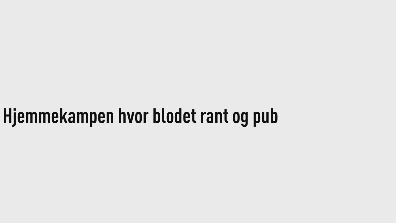 Kampen da blodet rant og publikum gikk amok